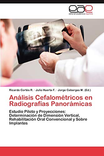 Análisis Cefalométricos en Radiografías Panorámicas: Estudio Piloto y Proyecciones: Determinación de Dimensión Vertical, Rehabilitación Oral Convencional y Sobre Implantes