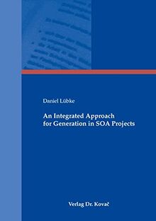 An Integrated Approach for Generation in SOA Projects (Forschungsergebnisse der Programmentwicklung)