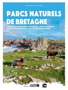 Parcs naturels de Bretagne : parcs naturels régionaux d'Armorique, du golfe du Morbihan, vallée de la Rance-côte d'Emeraude et parc naturel marin d'Iroise
