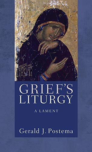 Grief's Liturgy: A Lament