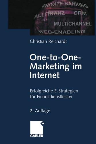 One-to-One- Marketing im Internet: Erfolgreiche E-Strategien für Finanzdienstleister (German Edition)