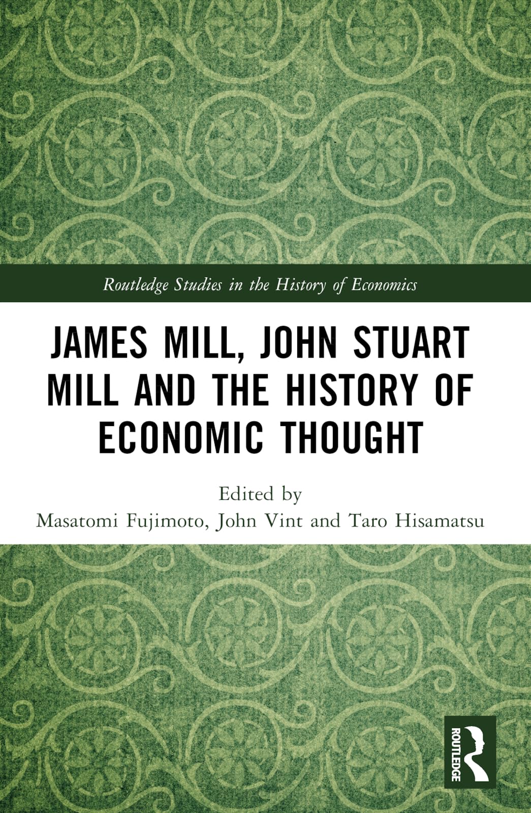 James Mill, John Stuart Mill, and the History of Economic Thought (Routledge Studies in the History of Economics)