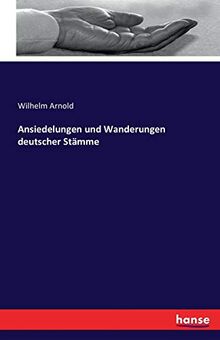 Ansiedelungen und Wanderungen deutscher Stämme