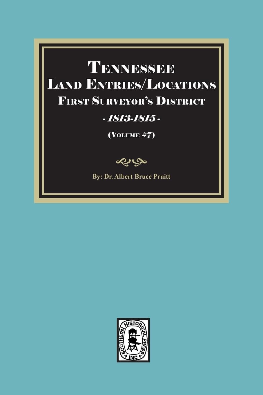 Tennessee Land Entries/Locations - First Surveyor's District, 1813-1815. Volume #7