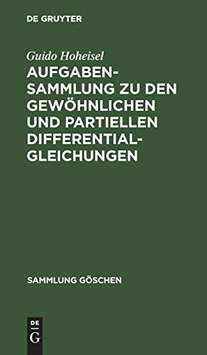 Aufgabensammlung zu den gewöhnlichen und partiellen Differentialgleichungen (Sammlung Göschen, 1059, Band 1059)