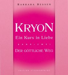 Kryon - Ein Kurs in Liebe 2: Der Göttliche Weg von Bessen, Barbara | Buch | Zustand gut