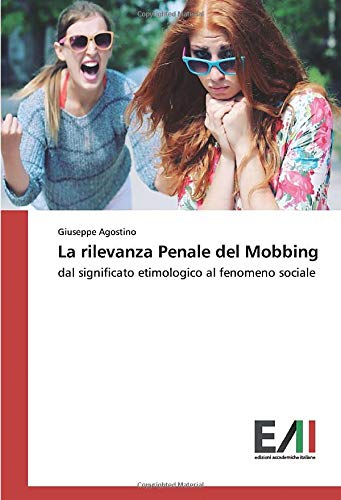 La rilevanza Penale del Mobbing: dal significato etimologico al fenomeno sociale