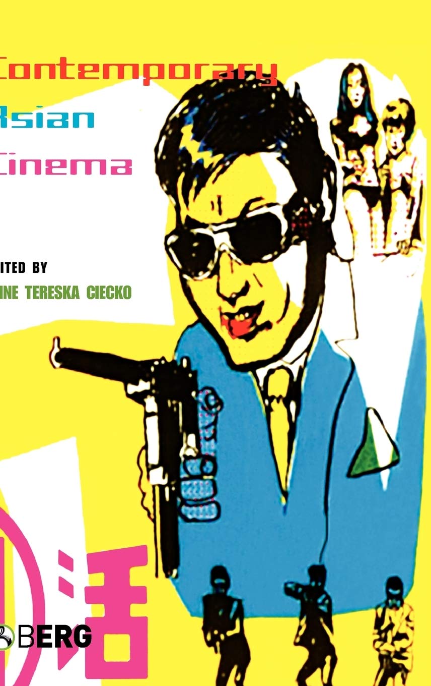 Contemporary Asian Cinema: Popular Culture in a Global Frame
