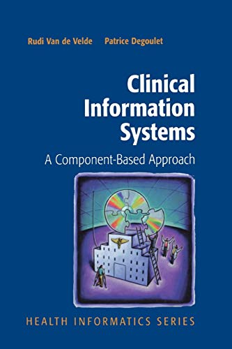 Clinical Information Systems: A Component-Based Approach (Health Informatics)