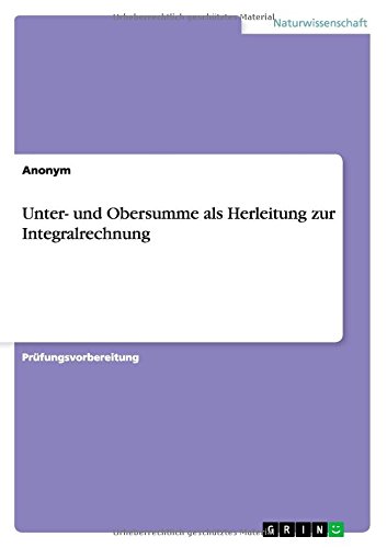 Unter- und Obersumme als Herleitung zur Integralrechnung