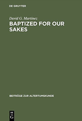 Baptized for Our Sakes: A Leather Trisagion from Egypt (P. Mich. 799) (Beiträge zur Altertumskunde, Band 120)