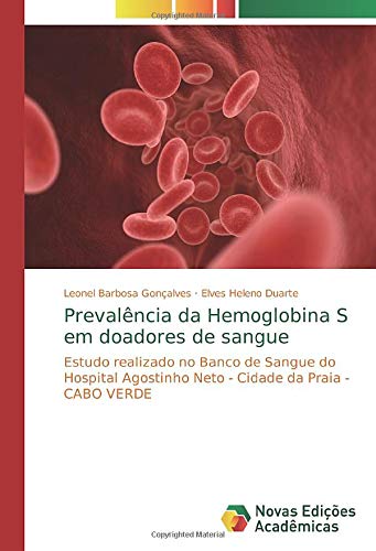 Prevalência da Hemoglobina S em doadores de sangue: Estudo realizado no Banco de Sangue do Hospital Agostinho Neto - Cidade da Praia - CABO VERDE