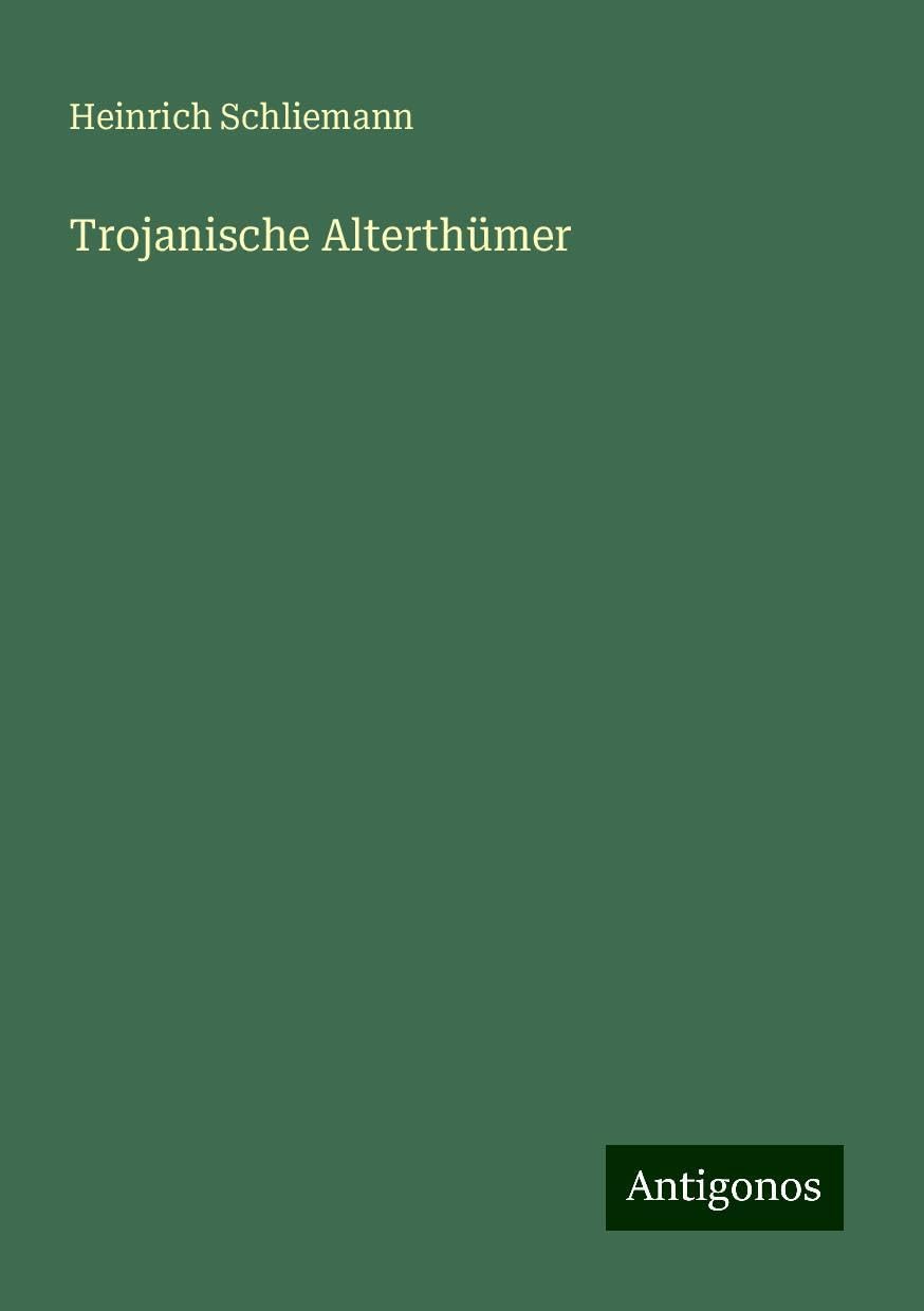 Trojanische Alterthümer