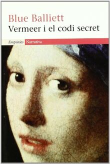 Vermeer i el codi secret (EMPURIES NARRATIVA)