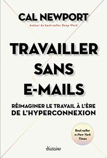 Travailler sans e-mails : réimaginer le travail à l'ère de l'hyperconnexion