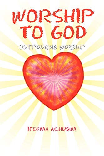 Worship To God: Outpouring Worship