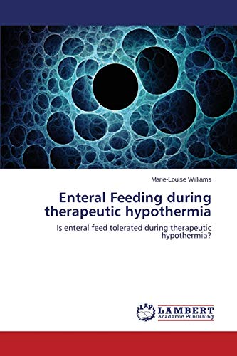 Enteral Feeding during therapeutic hypothermia: Is enteral feed tolerated during therapeutic hypothermia?