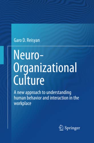 Neuro-Organizational Culture: A new approach to understanding human behavior and interaction in the workplace