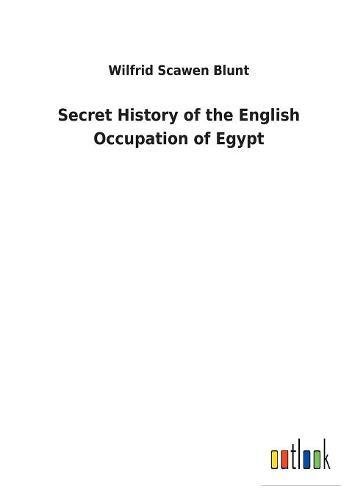 Secret History of the English Occupation of Egypt