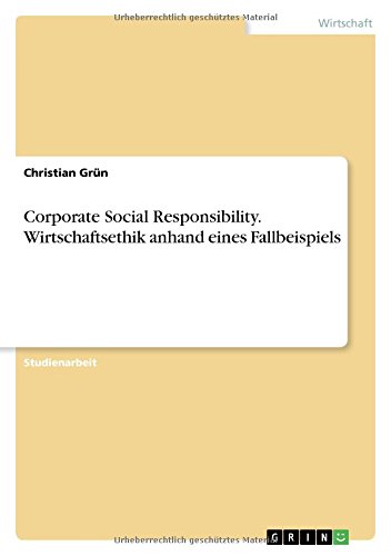 Corporate Social Responsibility. Wirtschaftsethik anhand eines Fallbeispiels