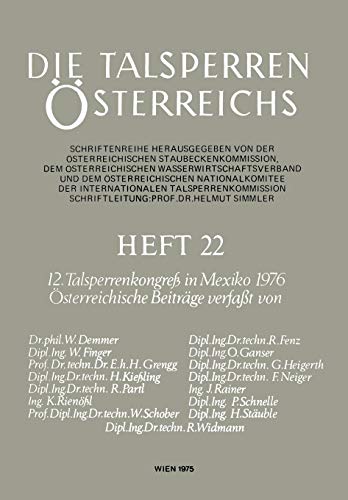 12. Talsperrenkongreß in Mexiko 1976: Österreichische Beiträge (Die Talsperren Österreichs) (German Edition), Heft 22 (Die Talsperren Österreichs, 22, Band 22)