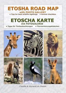 ETOSCHA KARTE (Etosha National Park, Namibia) mit Fotogalerie: plus Tipps für Tierbeobachtungen & Tiermarkierungskästchen (1:400.000): plus Tipps für ... & Tiermarkierungskästchen (Maßstab 1:440.000)