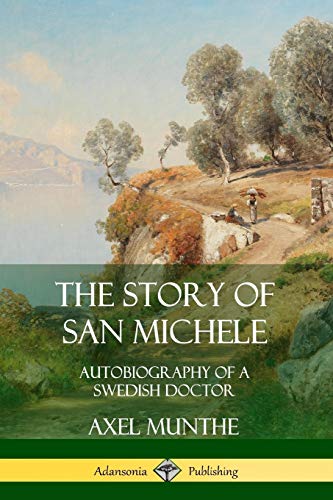 Axel Munthe The Story Of San Michele, Autobiography Of A Swedish Doctor