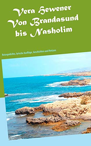 Von Brandasund bis Nasholim: Reisegedichte, lyrische Ausflüge, Geschichten und Notizen (Reihe Reiseliteratur)