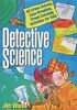 Detective Science: 40 Crime-Solving, Case-Breaking, Crook-Catching Activities for Kids