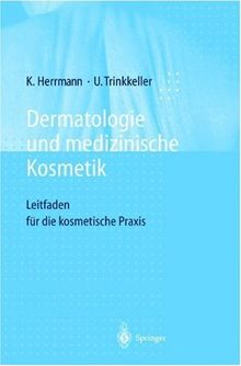 Dermatologie und medizinische Kosmetik: Leitfaden für die kosmetische Praxis