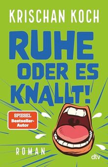 Ruhe oder es knallt!: Roman