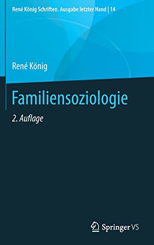 Familiensoziologie (René König Schriften. Ausgabe letzter Hand, 14, Band 14)