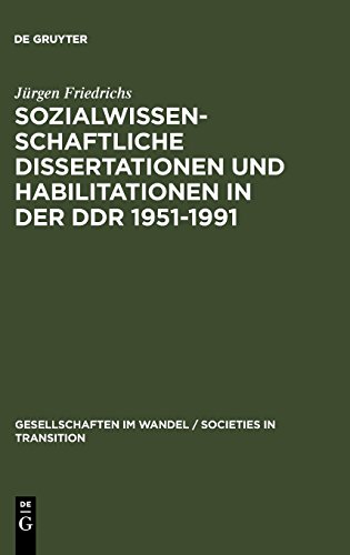 Sozialwissenschaftliche Dissertationen und Habilitationen in der DDR 1951-1991. Eine Dokumentation