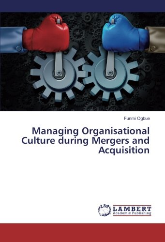 Managing Organisational Culture during Mergers and Acquisition