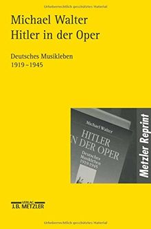 Hitler in der Oper. Deutsches Musikleben 1919 - 1945