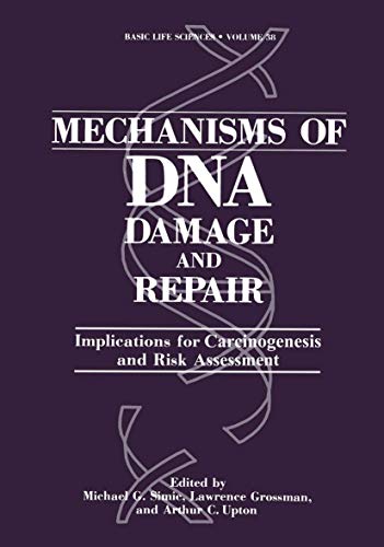 Mechanisms of Dna Damage and Repair: Implications for Carcinogenesis and Risk Assessment (Basic Life Sciences, 38, Band 38)