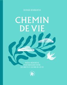 Chemin de vie : poésie méditative pour naviguer entre les hauts et les bas de la vie