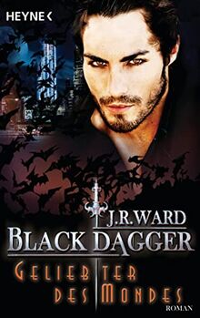 Geliebter des Mondes: Black Dagger 37 - Roman