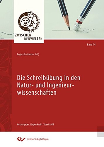 Die Schreibübung in den Natur- und Ingenieurwissenschaften (Zwischen den Welten)
