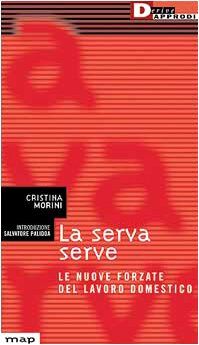 La serva serve. Le nuove forzate del lavoro domestico