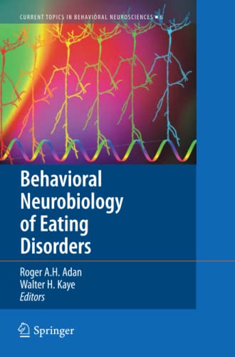 Behavioral Neurobiology of Eating Disorders (Current Topics in Behavioral Neurosciences, Band 6)