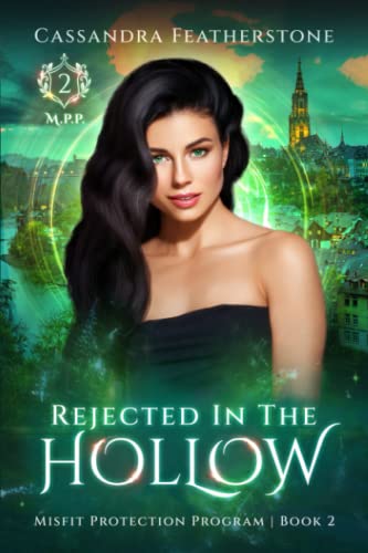 Rejected in the Hollow: A Steamy Paranormal/Humorous/Shifter/Romance (Misfit Protection Program)