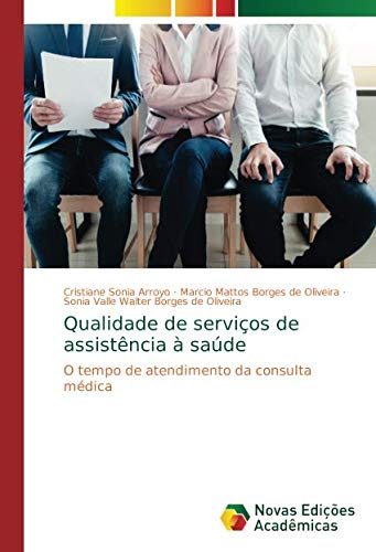 Qualidade de serviços de assistência à saúde: O tempo de atendimento da consulta médica