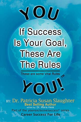 If Success Is Your Goal, These Are The Rules: These are Some Vital Rules