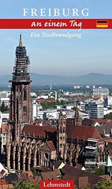 Freiburg an einem Tag: Ein Stadtrundgang