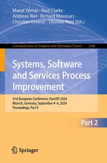 Systems, Software and Services Process Improvement: 31st European Conference, EuroSPI 2024, Munich, Germany, September 4–6, 2024, Proceedings, Part II ... and Information Science, 2180, Band 2180)