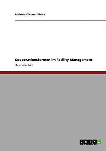Kooperationsformen im Facility Management: Diplomarbeit