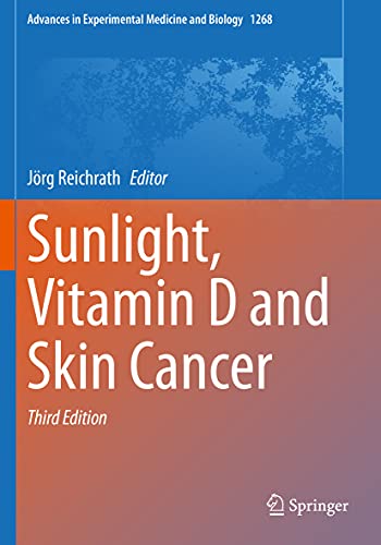 Sunlight, Vitamin D and Skin Cancer (Advances in Experimental Medicine and Biology, Band 1268)
