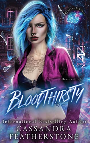 Bloodthirsty: A Dark/Steamy/Contemporary Romance (Villains & Vixens)
