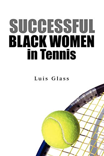 SUCCESSFUL Black Women in Tennis